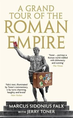 A Grand Tour of the Roman Empire by Marcus Sidonius Falx - Toner, Dr. Jerry (Fellow Teacher and Director of Studies in Classics