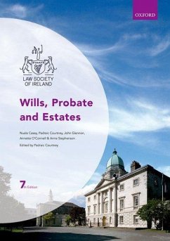 Wills, Probate and Estates - Casey, Nuala (Solicitor, and Consultant, Tutor and Examiner, Law Soc; Stephenson, Anne (Solicitor, and Lecturer and Examiner, Law Society ; Glennon, John (Probate Officer, High Court and Lecturer, Law Society