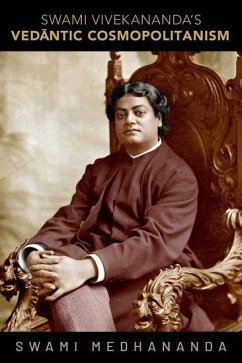 Swami Vivekananda's Vedāntic Cosmopolitanism - Medhananda, Swami