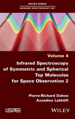 Infrared Spectroscopy of Symmetric and Spherical Top Molecules for Space Observation, Volume 2 - Dahoo, Pierre-Richard;Lakhlifi, Azzedine