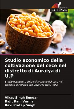 Studio economico della coltivazione del cece nel distretto di Auraiya di U.P - Sengar, Vikas Singh;Verma, Rajit Ram;Singh, Ravi Pratap