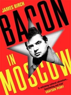 Bacon in Moscow - Birch, James