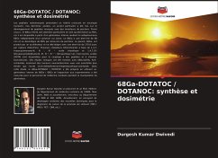 68Ga-DOTATOC / DOTANOC: synthèse et dosimétrie - Dwivedi, Durgesh Kumar