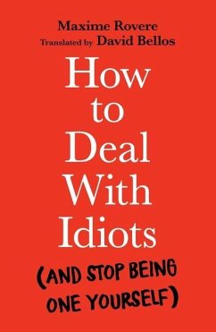 How to Deal With Idiots - Rovere, Maxime