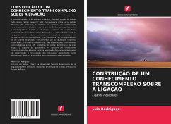 CONSTRUÇÃO DE UM CONHECIMENTO TRANSCOMPLEXO SOBRE A LIGAÇÃO - Rodríguez, Luis