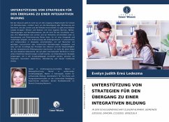 UNTERSTÜTZUNG VON STRATEGIEN FÜR DEN ÜBERGANG ZU EINER INTEGRATIVEN BILDUNG - Ereú Ledezma, Evelyn Judith