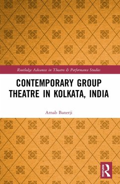 Contemporary Group Theatre in Kolkata, India - Banerji, Arnab