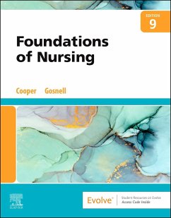 Foundations of Nursing - Cooper, Kim, MSN, RN (Associate Professor and Dean, School of Nursin; Gosnell, Kelly (Associate Professor and Department Chair, School of