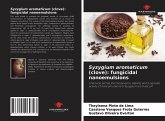 Syzygium aromaticum (clove): fungicidal nanoemulsions