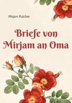 Briefe von Mirjam an Oma (eBook, ePUB) - Pulcher, Mirjam