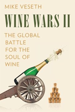Wine Wars II - Veseth, Mike, Editor of The Wine Economist newsletter and author of