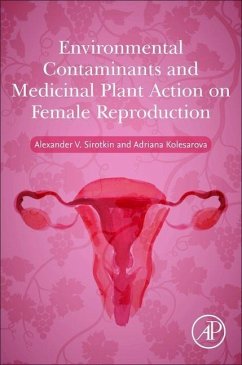 Environmental Contaminants and Medicinal Plants Action on Female Reproduction - Sirotkin, Alexander V.;Kolesarova, Adriana