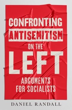 Confronting Antisemitism on the Left - Randall, Daniel
