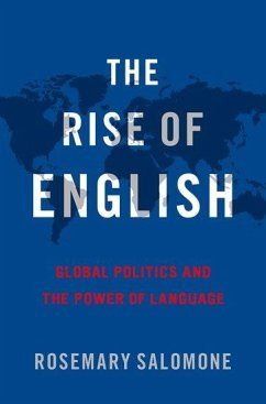 The Rise of English - Salomone, Rosemary (Kenneth Wang Professor of Law, Kenneth Wang Prof