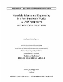 Materials Science and Engineering in a Post-Pandemic World: A Dod Perspective - National Academies of Sciences Engineering and Medicine; National Academy Of Engineering; Division on Engineering and Physical Sciences; National Materials and Manufacturing Board