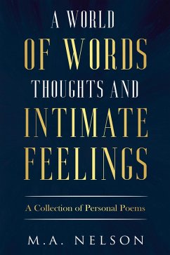 A World of Words Thoughts And Intimate Feelings (eBook, ePUB) - Nelson, M. A.