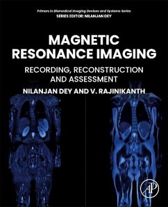 Magnetic Resonance Imaging - Rajinikanth, V. (Professor, Department of Electronics and Instrument; Dey, Nilanjan (Associate Professor, Department of Computer Science a