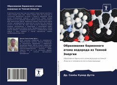 Obrazowanie barionnogo atoma wodoroda iz Temnoj Jenergii - Dutta, Dr. Sanöy Kumar