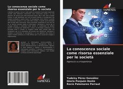 La conoscenza sociale come risorsa essenziale per le società - Pérez González, Yudeisy;Ponjuán Dante, Gloria;Palomares Perraut, Rocío
