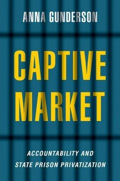 Captive Market - Gunderson, Anna (Assistant Professor of Political Science, Assistant