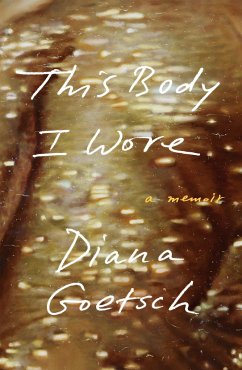 This Body I Wore - Goetsch, Diana