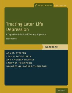 Treating Later-Life Depression - Steffen, Ann M; Dick-Siskin, Leah P; Choryan Bilbrey, Ann; Thompson, Larry W; Gallagher-Thompson, Dolores