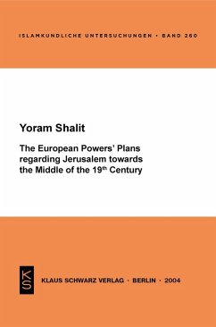 The European Powers' Plans regarding Jerusalem towards the Middle of the 19th Century (eBook, PDF) - Shalit, Yoram
