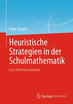 Heuristische Strategien in der Schulmathematik (eBook, PDF) - Stender, Peter