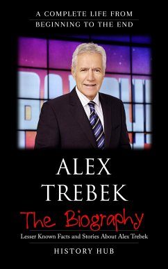 Alex Trebek: A Complete Life from Beginning to the End (eBook, ePUB) - Hub, History