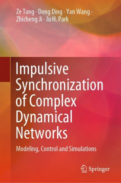 Impulsive Synchronization of Complex Dynamical Networks (eBook, PDF) - Tang, Ze; Ding, Dong; Wang, Yan; Ji, Zhicheng; Park, Ju H.