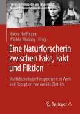 Eine Naturforscherin zwischen Fake, Fakt und Fiktion (eBook, PDF)