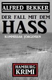 Der Fall mit dem Hass: Kommissar Jörgensen Hamburg Krimi (eBook, ePUB)