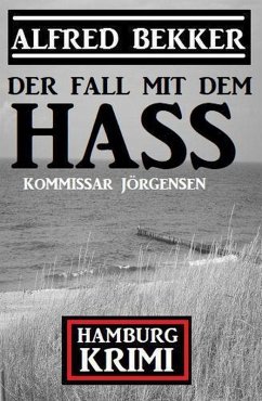 Cover Der Fall mit dem Hass: Kommissar Jörgensen Hamburg Krimi (eBook, ePUB)