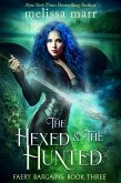 The Hexed & The Hunted (Faery Bargains, #3) (eBook, ePUB)