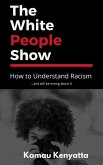 The White People Show (eBook, ePUB) The White People Show (eBook, ePUB)