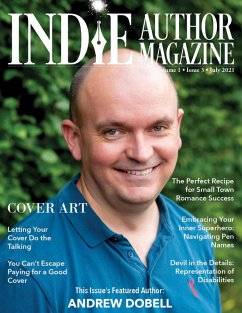 Indie Author Magazine: Featuring Andrew Dobell Issue #3, July 2021 - Focus on Cover Design (eBook, ePUB) - Honiker, Chelle; Briggs, Alice