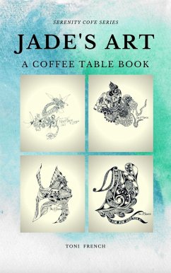 Jade's Art: A Coffee Table Book (Serenity Cove Series, #2) (eBook, ePUB) - French, Toni
