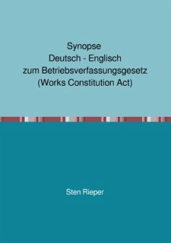 Synopse Deutsch - Englisch zum Betriebsverfassungsgesetz (Works Constitution Act) - Rieper, Sten