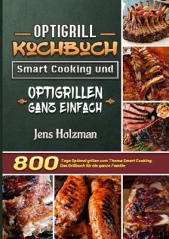 Optigrill Kochbuch - Smart Cooking und Optigrillen ganz einfach - Holzman, Jens