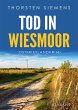 Tod in Wiesmoor. Ostfrieslandkrimi - Bild 1