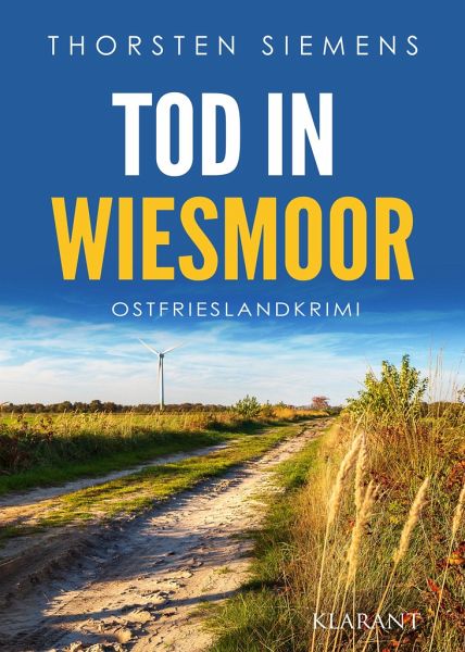Tod in Wiesmoor. Ostfrieslandkrimi Tod in Wiesmoor. Ostfrieslandkrimi