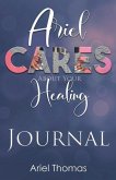 Ariel Cares About Your Healing Journal