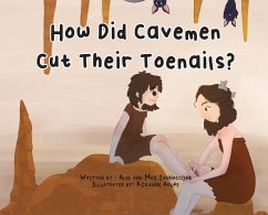 How Did Cavemen Cut Their Toenails? - Iannaccone, Alek And Max