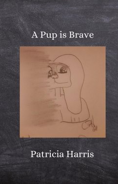 A Pup Is Brave (Pip, #2) (eBook, ePUB) - Harris, Patricia