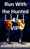 Run With the Hunted 4: VIP (eBook, ePUB)