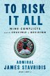 To Risk It All: Nine Conflicts and the... - Bild 1