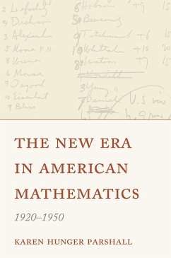 The New Era in American Mathematics, 1920-1950 - Parshall, Karen Hunger