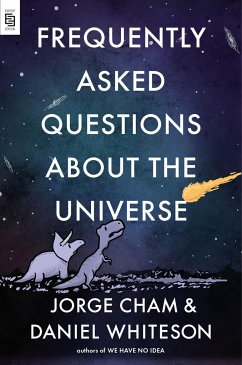 Frequently Asked Questions about the Universe - Cham, Jorge; Whiteson, Daniel