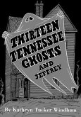 Thirteen Tennessee Ghosts and Jeffrey: Commemorative Edition