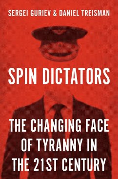 Spin Dictators - Guriev, Sergei;Treisman, Daniel